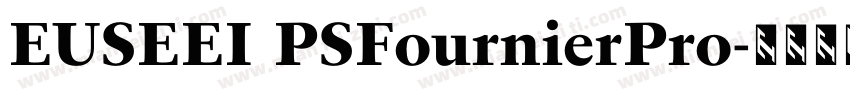 EUSEEI PSFournierPro字体转换